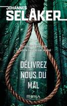 Couverture du livre « Délivrez-nous du mal » de Johannes Selaker aux éditions Mera Editions