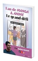 Couverture du livre « Fan de manga et animé : Le grand défi ; 350 quiz et tests » de Gatsu Sensei aux éditions L'opportun