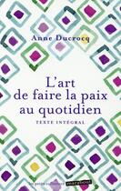 Couverture du livre « L'art de faire la paix au quotidien » de Anne Ducrocq aux éditions Marabout