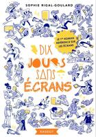 Couverture du livre « Dix jours sans écrans » de Sophie Rigal Goulard aux éditions Rageot