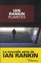 Couverture du livre « Plaintes » de Ian Rankin aux éditions Editions Du Masque
