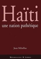 Couverture du livre « Haïti, une nation pathétique » de Jean Metellus aux éditions Maisonneuve Larose