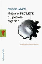 Couverture du livre « Histoire secrète du pétrole algérien » de Hocine Malti aux éditions La Decouverte