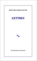 Couverture du livre « Lettres » de Koltes B-M aux éditions Minuit