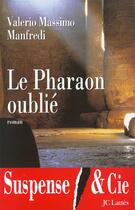 Couverture du livre « Le pharaon oublie » de Manfredi-V.M aux éditions Lattes