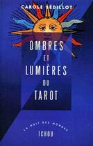 Couverture du livre « Ombres et lumières du tarot » de Carole Sedillot aux éditions Tchou