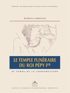 Couverture du livre « MIFAO Tome 137 : le temple funéraire du roi Pépy Ier » de Audran Labrousse aux éditions Ifao