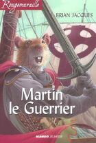 Couverture du livre « Rougemuraille - Martin le guerrier : Intégrale Tomes 1 à 3 » de Brian Jacques aux éditions Mango
