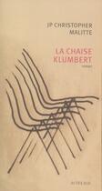 Couverture du livre « La chaise klumbert » de Malitte J C. aux éditions Actes Sud