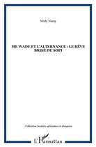 Couverture du livre « Maître Wade et l'alternance ; le rêve brisé du Sopi » de Mody Niang aux éditions L'harmattan
