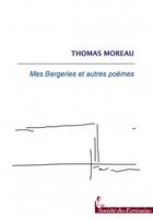Couverture du livre « Mes bergeries et autres poèmes » de Thomas Moreau aux éditions Societe Des Ecrivains