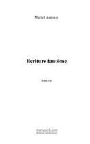 Couverture du livre « Écriture fantôme » de Aurouze-M aux éditions Editions Le Manuscrit