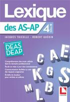 Couverture du livre « Lexique des AS-AP ; DEAS ; DEAP (4e édition) » de Jacques Thieulle et Robert Guerin aux éditions Lamarre