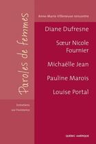 Couverture du livre « Paroles de femmes entretiens sur l existence » de Villeneuve Anne Mari aux éditions Les Ditions Qubec Amrique