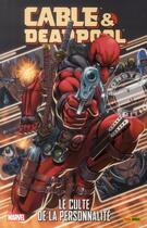 Couverture du livre « Cable et Deadpool t.1 : le culte de la personnalité » de Patrick Zircher et Fabian Nicieza et Mark Brooks aux éditions Panini