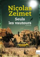 Couverture du livre « Seuls les vautours » de Nicolas Zeimet aux éditions Editions Toucan