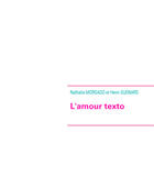 Couverture du livre « L'amour texto » de Nathalie Morgado et Henri Guenard aux éditions Books On Demand