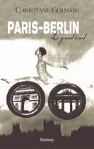 Couverture du livre « Paris-Berlin » de Germain. Christ aux éditions Ramsay