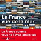 Couverture du livre « La France vue de la mer » de Philip Plisson aux éditions Chene