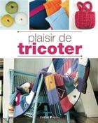 Couverture du livre « Plaisir de tricoter » de  aux éditions Chene