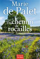 Couverture du livre « Un chemin de rocailles » de Marie De Palet aux éditions De Boree