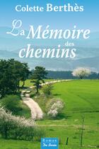 Couverture du livre « La mémoire des chemins » de Colette Berthes aux éditions De Boree