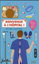 Couverture du livre « Bienvenue à l'hôpital ! » de Sylvia Kahn et Laurent Storck aux éditions Jungle