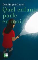 Couverture du livre « Quel enfant parle en moi ? » de Dominique Gauch aux éditions Labor Et Fides