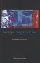 Couverture du livre « Frontières, marges et confins » de Alexandre-Garner Cor aux éditions Pu De Paris Nanterre