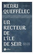 Couverture du livre « Un recteur de l'île de Sein » de Henri Queffelec aux éditions Bartillat