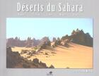 Couverture du livre « Déserts du Sahara ; Eypte, Tchad, Lybie, Niger, Algérie » de Jean-Claude Michau aux éditions Sepia