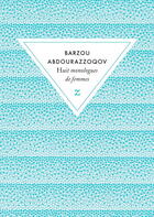 Couverture du livre « Huit monologues de femmes » de Abdourazzoqov B aux éditions Zulma