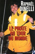 Couverture du livre « Le pirate du tour du monde » de Raphael Dinelli aux éditions Anne Carriere