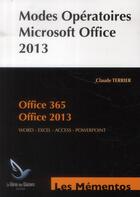 Couverture du livre « Modes opératoires microsoft office 2013 » de Claude Terrier aux éditions Genie Des Glaciers