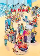 Couverture du livre « RACONTE-MOI... t.20 ; le train » de Pascale Collange aux éditions Nane