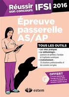 Couverture du livre « REUSSIR SON CONCOURS : IFSI ; épreuve passerelle AS/AP (édition 2016) » de Nicole Pierre-Poulet aux éditions Estem