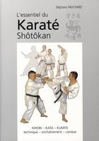 Couverture du livre « L'essentiel du karaté shôtôkan » de Stephane Fauchard aux éditions Budo
