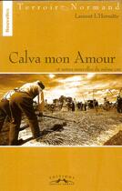 Couverture du livre « Calva mon amour et autres nouvelles du même cru » de Laurent L'Hermitte aux éditions Charles Corlet