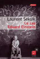 Couverture du livre « La cas Eduard Einstein » de Laurent Seksik aux éditions Editions De La Loupe