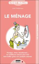 Couverture du livre « C'est malin poche : le ménage malin ; vinaigre, citron, bicarbonate... les meilleures astuces pour tout faire briller grâce aux produits naturels » de Julie Frederique aux éditions Leduc