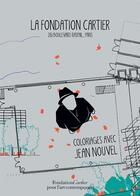 Couverture du livre « Coloriages avec Jean Nouvel » de Jean Nouvel aux éditions Fondation Cartier