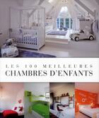 Couverture du livre « Les 100 meilleures chambres d'enfants » de Wim Pauwels aux éditions Beta-plus