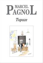 Couverture du livre « Topaze » de Marcel Pagnol aux éditions Editions De Fallois