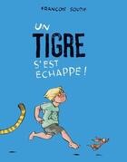 Couverture du livre « Un tigre s'est échappé ! » de Soutif Francois aux éditions Kaleidoscope