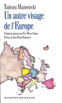 Couverture du livre « Un autre visage de l'Europe » de Tadeusz Mazowiecki aux éditions Noir Sur Blanc