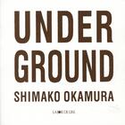 Couverture du livre « Under ground » de Shimako Okamura aux éditions La Joie De Lire
