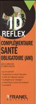 Couverture du livre « Id Reflex ; Complémentaire Santé Obligatoire (Ani) » de Francis Kessler aux éditions Arnaud Franel