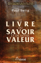 Couverture du livre « Le livre du savoir et de votre valeur » de Paul Selig aux éditions Les Éditions Ariane