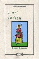 Couverture du livre « L'art indien » de Maurice Maindron aux éditions Kailash