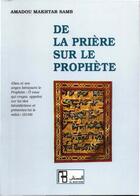 Couverture du livre « DE LA PRIERE SUR LE PROPHETE » de Amadou Mokhtar Samb aux éditions Alboustane